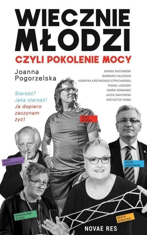WIECZNIE MŁODZI, CZYLI POKOLENIE MOCY Joanna Pogorzelska