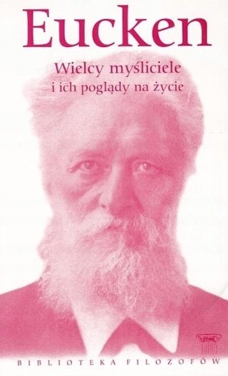 WIELCY MYŚLICIELE I ICH POGLĄDY NA ŻYCIE Rudolf Eucken