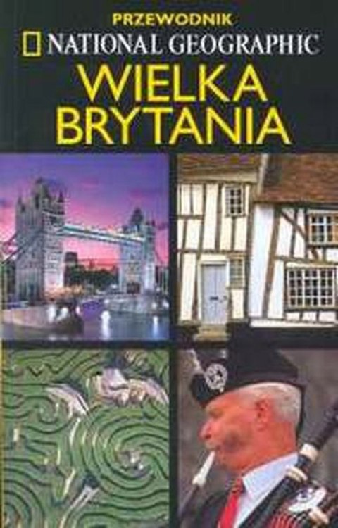 WIELKA BRYTANIA. PRZEWODNIK NATIONAL GEOGRAPHIC
