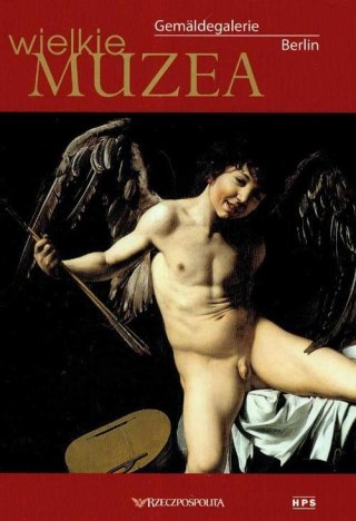 WIELKIE MUZEA. GEMALDEGALERIE BERLIN
