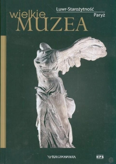 WIELKIE MUZEA. LUWR-STARYŻYTNOŚĆ PARYŻ