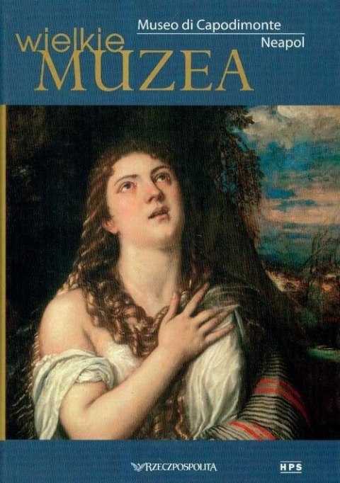 WIELKIE MUZEA. MUSEO DI CAPODIMONTE NEAPOL
