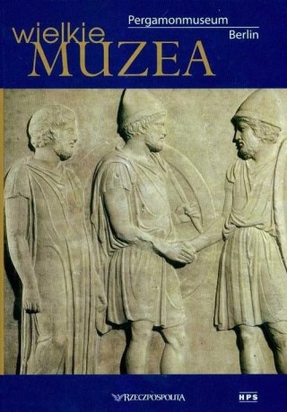 WIELKIE MUZEA. PERGAMONMUSEUM BERLIN