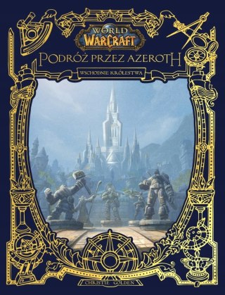 WORLD OF WARCRAFT. PODRÓŻ PRZEZ AZEROTH Christie Golden (FOLIA)