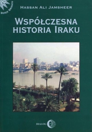 WSPÓŁCZESNA HISTORIA IRAKU Hassan Ali Jamsheer