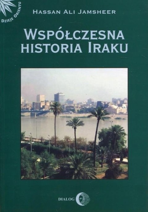 WSPÓŁCZESNA HISTORIA IRAKU Hassan Ali Jamsheer