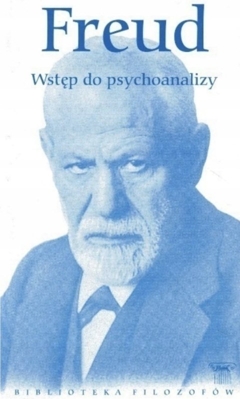 WSTĘP DO PSYCHOANALIZY Sigmund Freud
