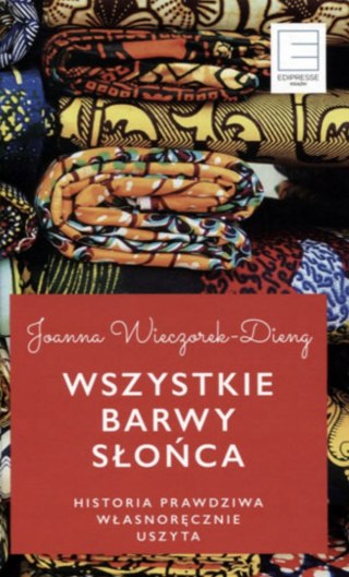 WSZYSTKIE BARWY SŁOŃCA Joanna Wieczorek