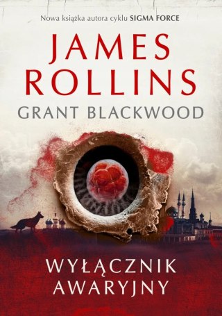 WYŁĄCZNIK AWARYJNY James Rollins, Grant Blackwood