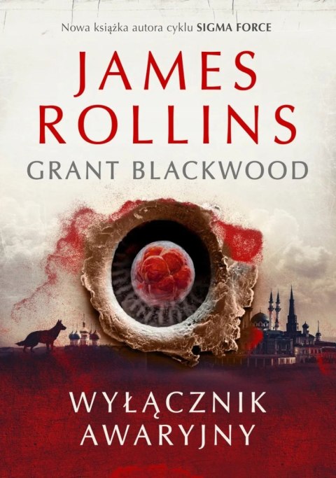 WYŁĄCZNIK AWARYJNY James Rollins, Grant Blackwood