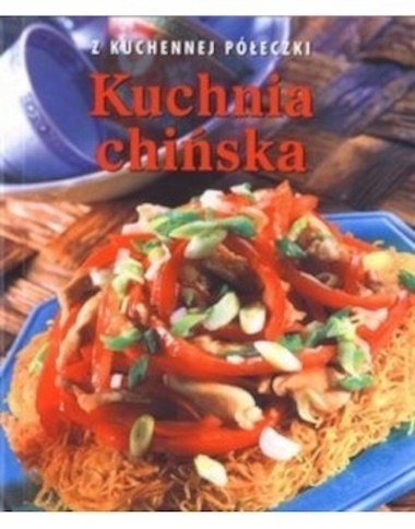 Z KUCHENNEJ PÓŁECZKI. KUCHNIA CHIŃSKA Jenny Stacey