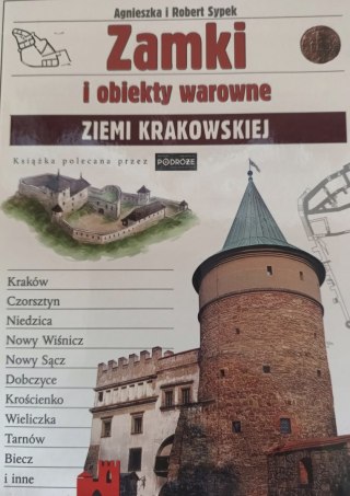 ZAMKI I OBIEKTY WAROWNE ZIEMI KRAKOWSKIEJ Robert Sypek