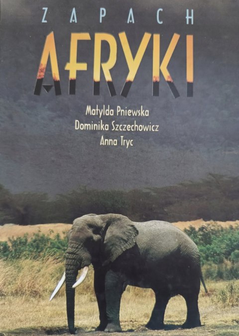 ZAPACH AFRYKI Matylda Pniewska