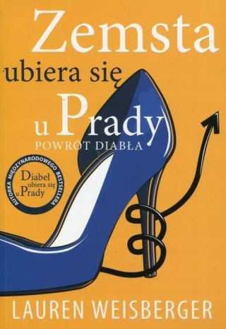 ZEMSTA UBIERA SIĘ U PRADY. POWRÓT DIABŁA Lauren Weisberger