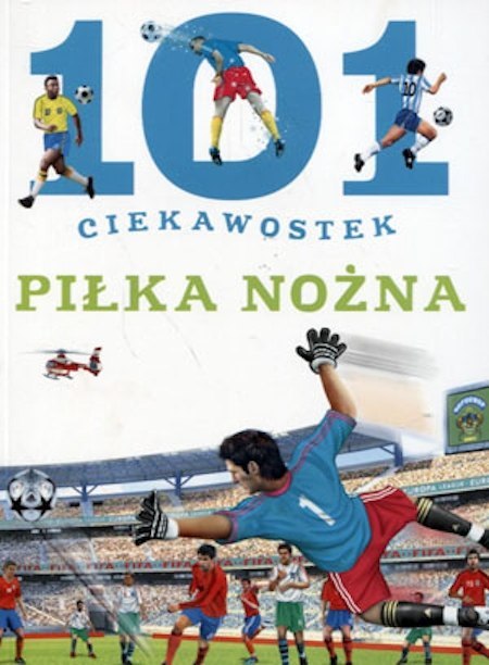 101 CIEKAWOSTEK. PIŁKA NOŻNA Niko Dominiguez