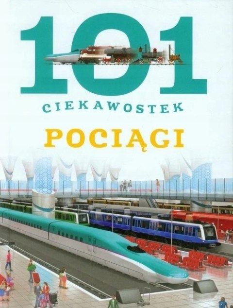 101 CIEKAWOSTEK. POCIĄGI Maria Gomez
