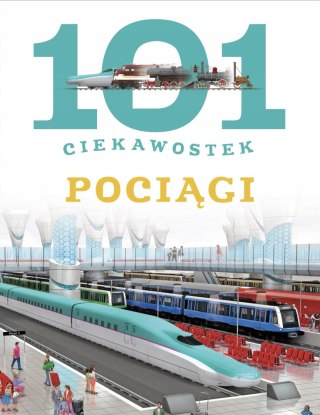 101 CIEKAWOSTEK. POCIĄGI Maria Gomez