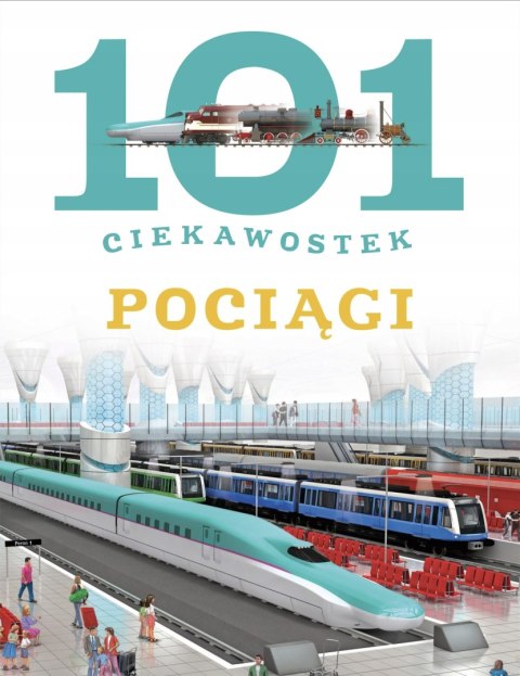 101 CIEKAWOSTEK. POCIĄGI Maria Gomez