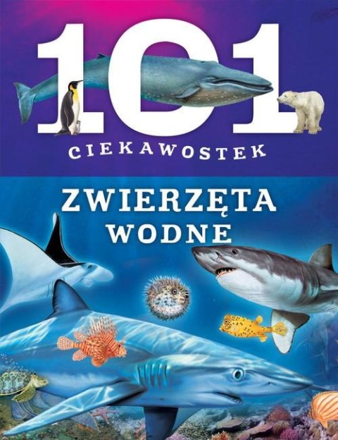 101 CIEKAWOSTEK. ZWIERZĘTA WODNE Niko Dominiguez