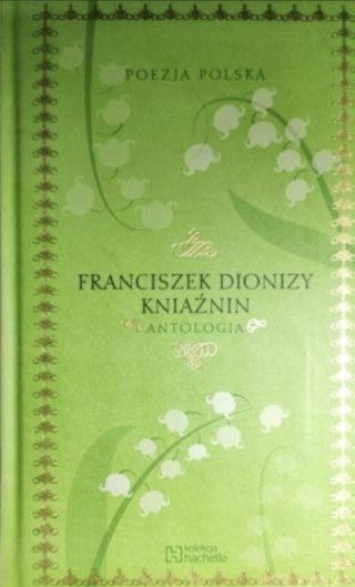ANTOLOGIA. FRANCISZEK DIONIZY KNIAŹNIN