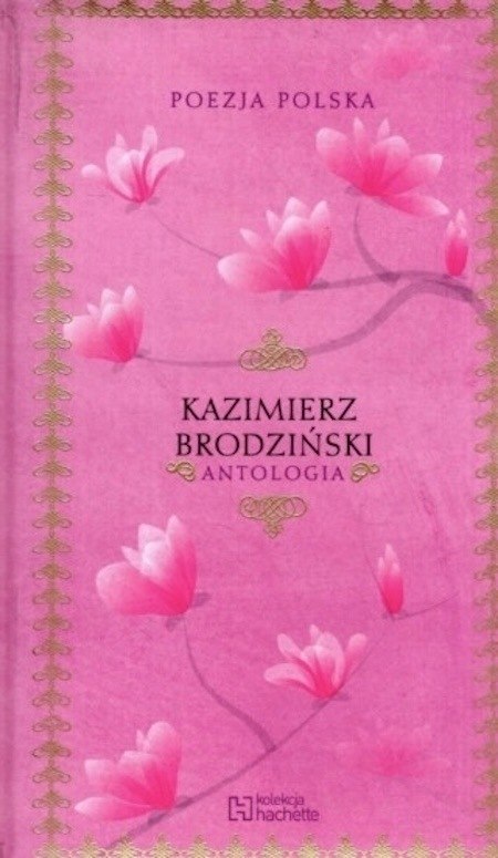 ANTOLOGIA. KAZIMIERZ BRODZIŃSKI