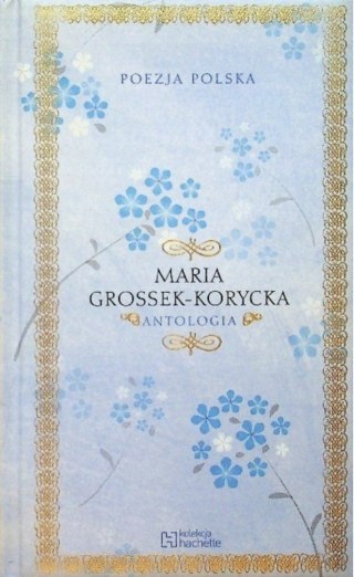 ANTOLOGIA. MARIA GROSSEK-KORYCKA