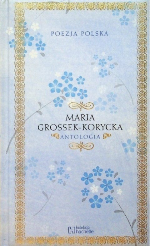 ANTOLOGIA. MARIA GROSSEK-KORYCKA