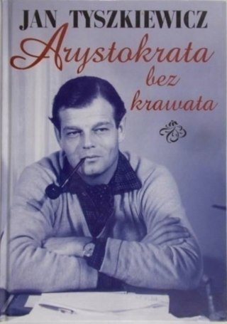 ARYSTOKRATA BEZ KRAWATA Jan Tyszkiewicz
