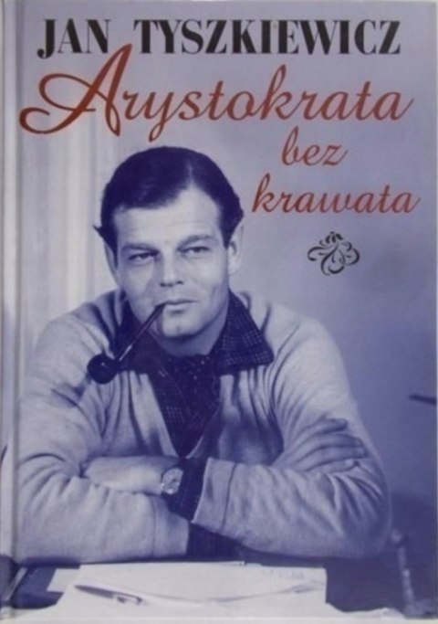 ARYSTOKRATA BEZ KRAWATA Jan Tyszkiewicz
