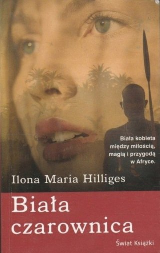 BIAŁA CZAROWNICA Ilona Maria Hilliges