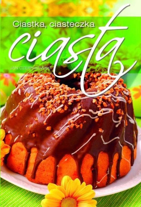 CIASTKA, CIASTECZKA, CIASTA Jan Czernikowski