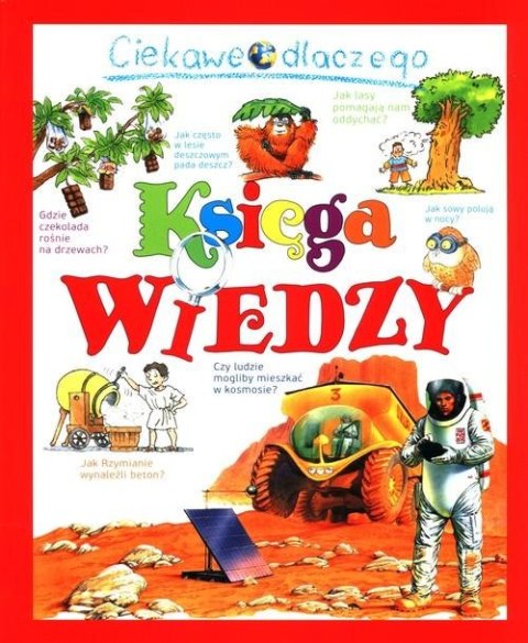 CIEKAWE DLACZEGO. KSIĘGA WIEDZY