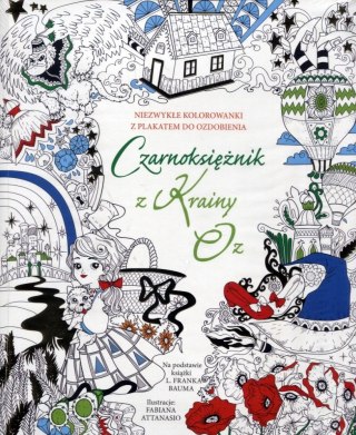 CZARNOKSIĘŻNIK Z KRAINY OZ. NIEZWYKŁE KOLOROWANKI Z PLAKATEM (FOLIA)