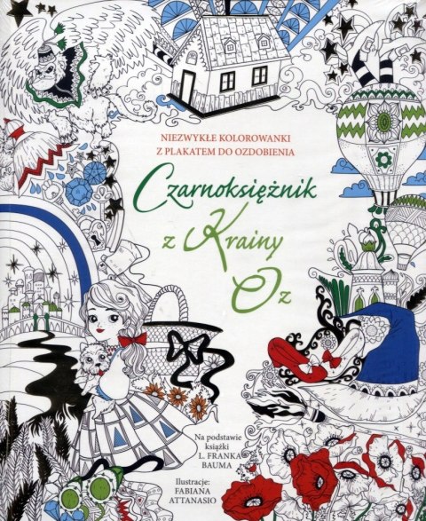 CZARNOKSIĘŻNIK Z KRAINY OZ. NIEZWYKŁE KOLOROWANKI Z PLAKATEM (FOLIA)