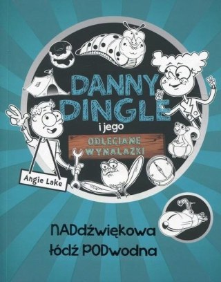 DANNY DINGLE I JEGO ODLECIANE WYNALAZKI. CZĘŚĆ 2 Angie Lake