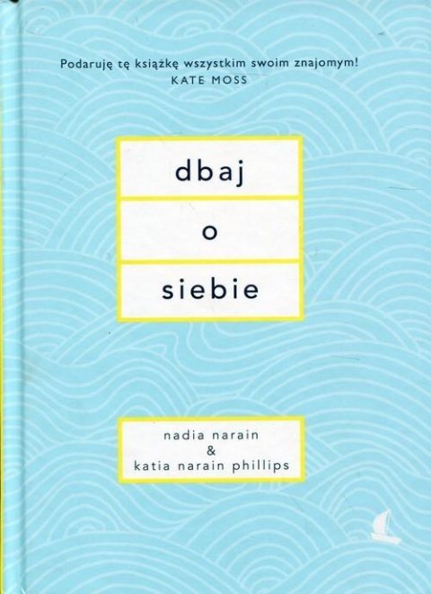 DBAJ O SIEBIE Nadia Narain