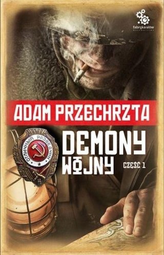 DEMONY WOJNY. TOM 2. CZĘŚĆ 1 Adam Przechrzta