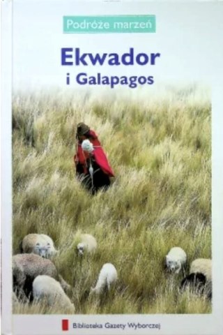 EKWADOR i GALAPAGOS. PODRÓŻE MARZEŃ PRZEWODNIK