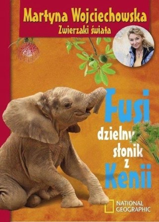 FUSI DZIELNY SŁONIK Z KENII Martyna Wojciechowska
