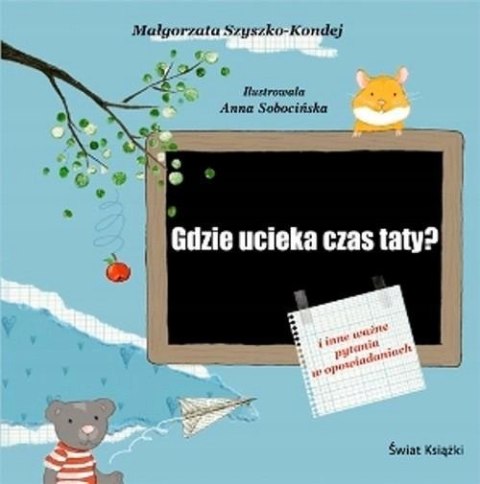 GDZIE UCIEKA CZAS TATY? Małgorzata Szyszko-Kondej
