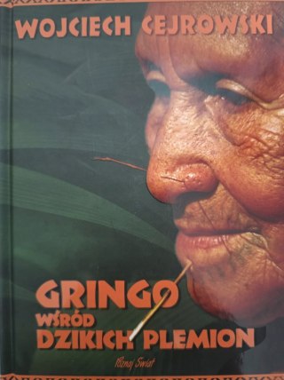 GRINGO WŚRÓD DZIKICH PLEMION Wojciech Cejrowski