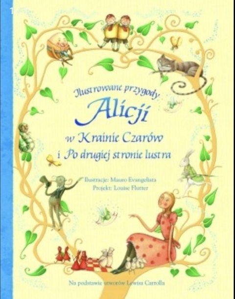 ILUSTROWANE PRZYGODY ALICJI W KRAINIE CZARÓW I PO DRUGIEJ STRONIE LUSTRA