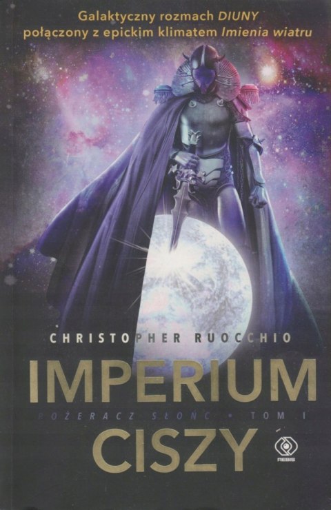 IMPERIUM CISZY. POŻERACZ SŁOŃC. TOM 1 Christopher Ruocchio