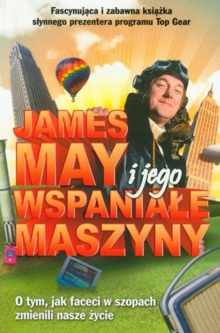 JAMES MAY I JEGO WSPANIAŁE MASZYNY James May, Phil Dolling