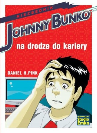 JOHNNY BUNKO NA DRODZE DO KARIERY Daniel H. Pink