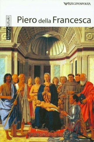 KLASYCY SZTUKI. PIERRO DELLA FRANCESCA Tatjana Pauli