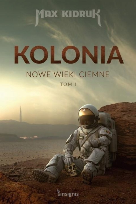 KOLONIA. NOWE WIEKI CIEMNE. TOM 1 Max Kidruk