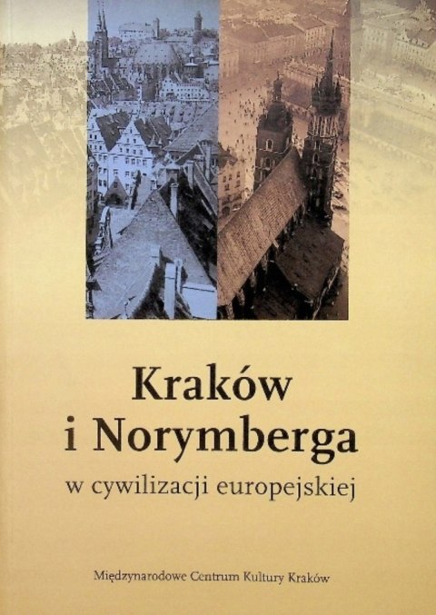 KRAKÓW I NORYMBERGA W CYWILIZACJI EUROPEJSKIEJ