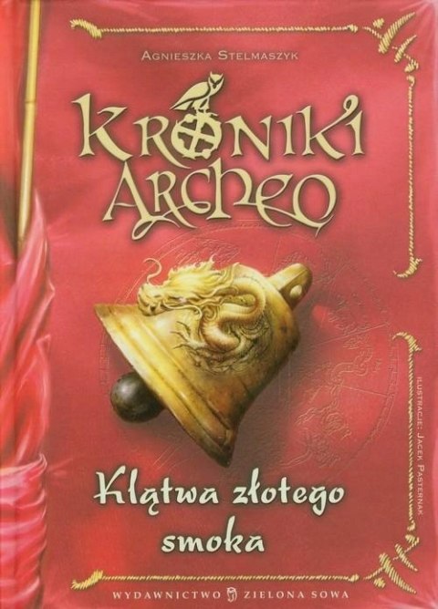 KRONIKI ARCHEO. KLĄTWA ZŁOTEGO SMOKA Agnieszka Stelmaszyk