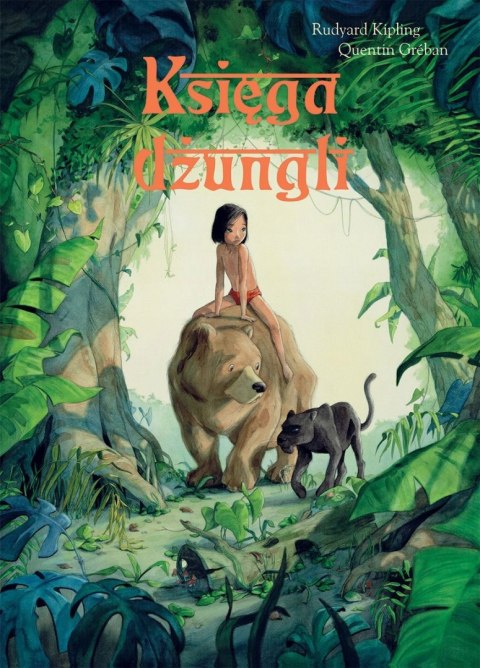 KSIĘGA DŻUNGLI Rudyard Kipling, Quentin Greban